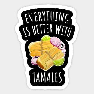 Everything is better with tamales Sticker